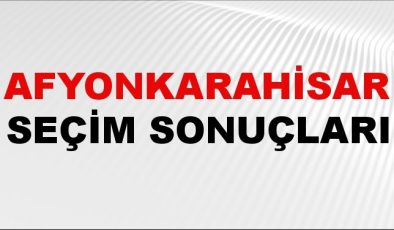 Afyonkarahisar Seçim Sonuçları 2024 Canlı: 31 Mart 2024 Türkiye Afyonkarahisar Yerel Seçim Sonucu ve YSK İlçe İlçe Oy Sonuçları Son Dakika