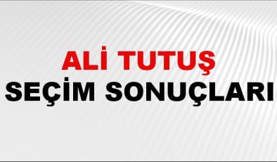 Ali Tutuş Seçim Sonuçları 2024 Canlı: 31 Mart 2024 Türkiye Ali Tutuş Yerel Seçim Sonucu ve İlçe İlçe YSK Oy Sonuçları Son Dakika