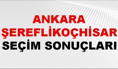 Ankara ŞEREFLİKOÇHİSAR Seçim Sonuçları 2024 Canlı: 31 Mart 2024 Türkiye ŞEREFLİKOÇHİSAR Yerel Seçim Sonucu ve YSK Oy Sonuçları Son Dakika