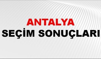 Antalya Seçim Sonuçları 2024 Canlı: 31 Mart 2024 Türkiye Antalya Yerel Seçim Sonucu ve YSK İlçe İlçe Oy Sonuçları Son Dakika