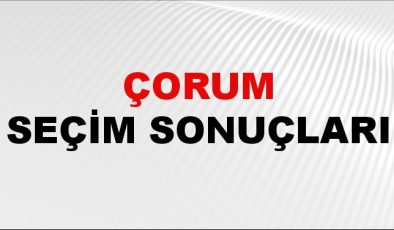 Çorum Seçim Sonuçları 2024 Canlı: 31 Mart 2024 Türkiye Çorum Yerel Seçim Sonucu ve YSK İlçe İlçe Oy Sonuçları Son Dakika