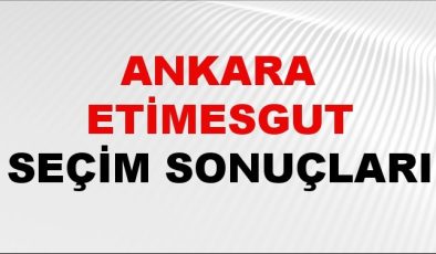 Etimesgut Seçim Sonuçları 2024: Ankara Etimesgut Seçim Sonuçlarını Kim Kazandı? Etimesgut oy oranları