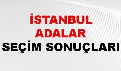İstanbul ADALAR Seçim Sonuçları 2024 Canlı: 31 Mart 2024 Türkiye ADALAR Yerel Seçim Sonucu ve YSK Oy Sonuçları Son Dakika