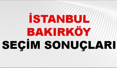 İstanbul BAKIRKÖY Seçim Sonuçları 2024 Canlı: 31 Mart 2024 Türkiye BAKIRKÖY Yerel Seçim Sonucu ve YSK Oy Sonuçları Son Dakika