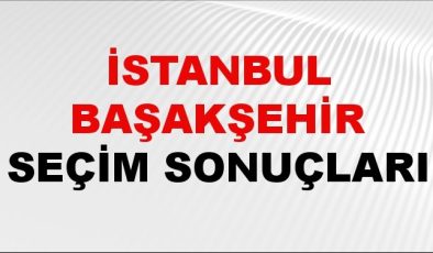 İstanbul BAŞAKŞEHİR Seçim Sonuçları 2024 Canlı: 31 Mart 2024 Türkiye BAŞAKŞEHİR Yerel Seçim Sonucu ve YSK Oy Sonuçları Son Dakika