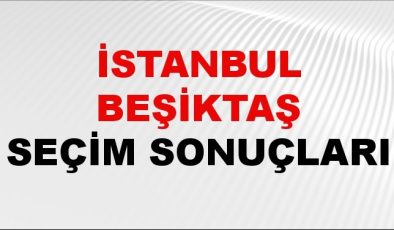 İstanbul BEŞİKTAŞ Seçim Sonuçları 2024 Canlı: 31 Mart 2024 Türkiye BEŞİKTAŞ Yerel Seçim Sonucu ve YSK Oy Sonuçları Son Dakika