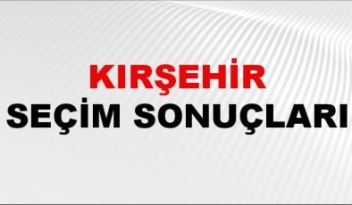 Kırşehir Seçim Sonuçları 2024 Canlı: 31 Mart 2024 Türkiye Kırşehir Yerel Seçim Sonucu ve YSK İlçe ilçe Oy Sonuçları Son Dakika