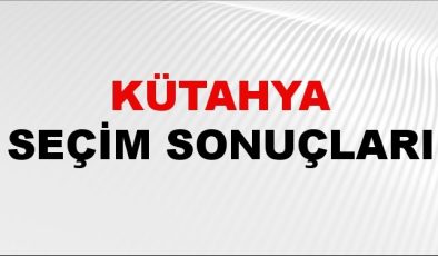 Kütahya Seçim Sonuçları 2024 Canlı: 31 Mart 2024 Türkiye Kütahya Yerel Seçim Sonucu ve YSK İlçe ilçe Oy Sonuçları Son Dakika