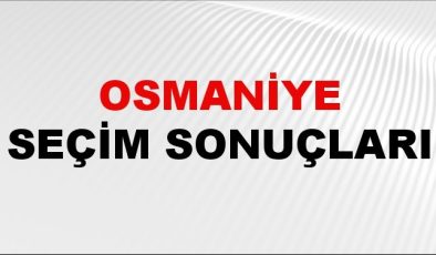Osmaniye Seçim Sonuçları 2024 Canlı: 31 Mart 2024 Türkiye Osmaniye Yerel Seçim Sonucu ve YSK İlçe ilçe Oy Sonuçları Son Dakika