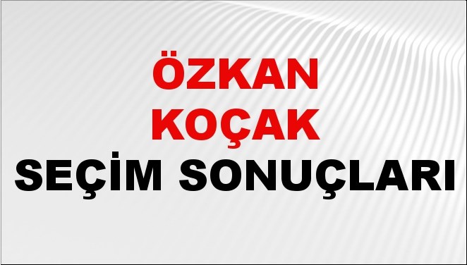 Özkan Koçak Seçim Sonuçları 2024 Canlı: 31 Mart 2024 Türkiye Özkan Koçak Yerel Seçim Sonucu ve İlçe İlçe YSK Oy Sonuçları Son Dakika