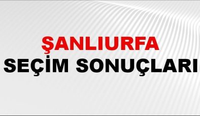 Şanlıurfa Seçim Sonuçları 2024 Canlı: 31 Mart 2024 Türkiye Şanlıurfa Yerel Seçim Sonucu ve YSK İlçe İlçe Oy Sonuçları Son Dakika