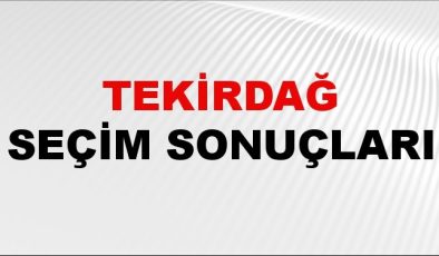Tekirdağ Seçim Sonuçları 2024 Canlı: 31 Mart 2024 Türkiye Tekirdağ Yerel Seçim Sonucu ve YSK İlçe İlçe Oy Sonuçları Son Dakika