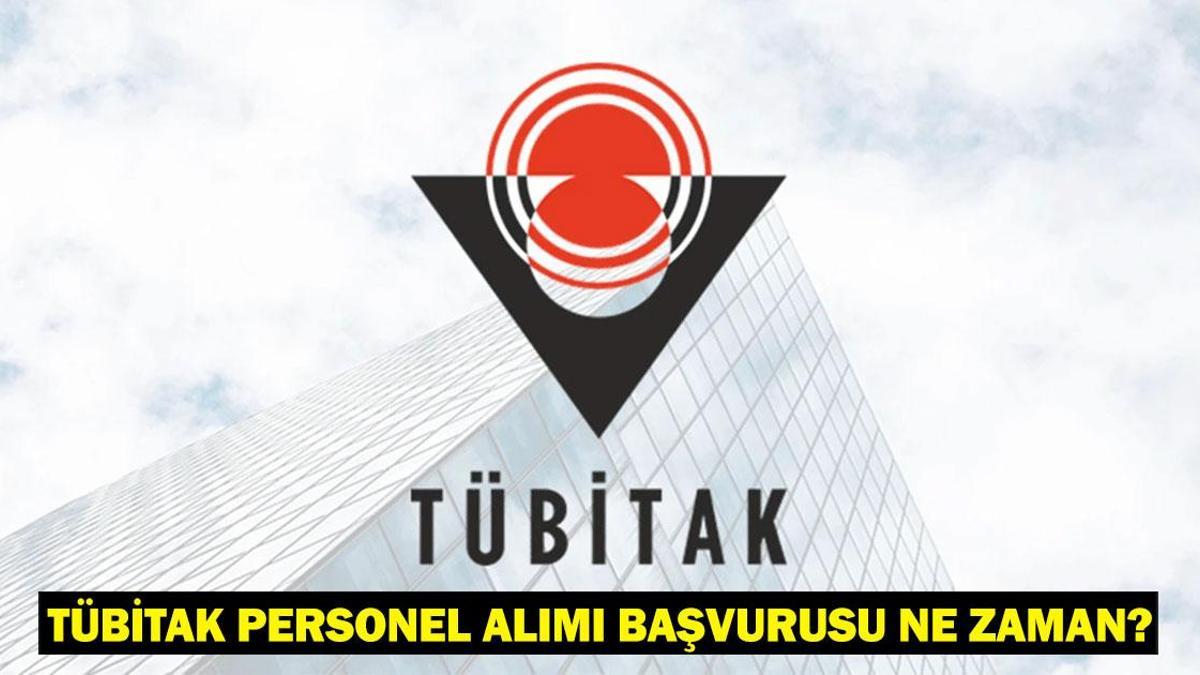 TÜBİTAK KARİYER 2025: TÜBİTAK personel alımı başvurusu ne zaman, şartları neler?
